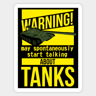 Warning may spontaneously start talking about tanks T-54 Magnet